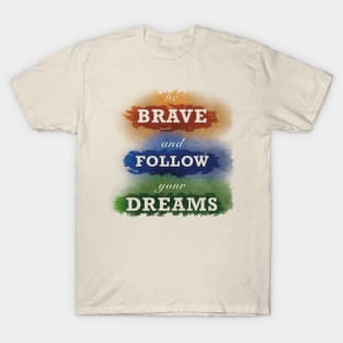 Follow your dreams T-Shirt